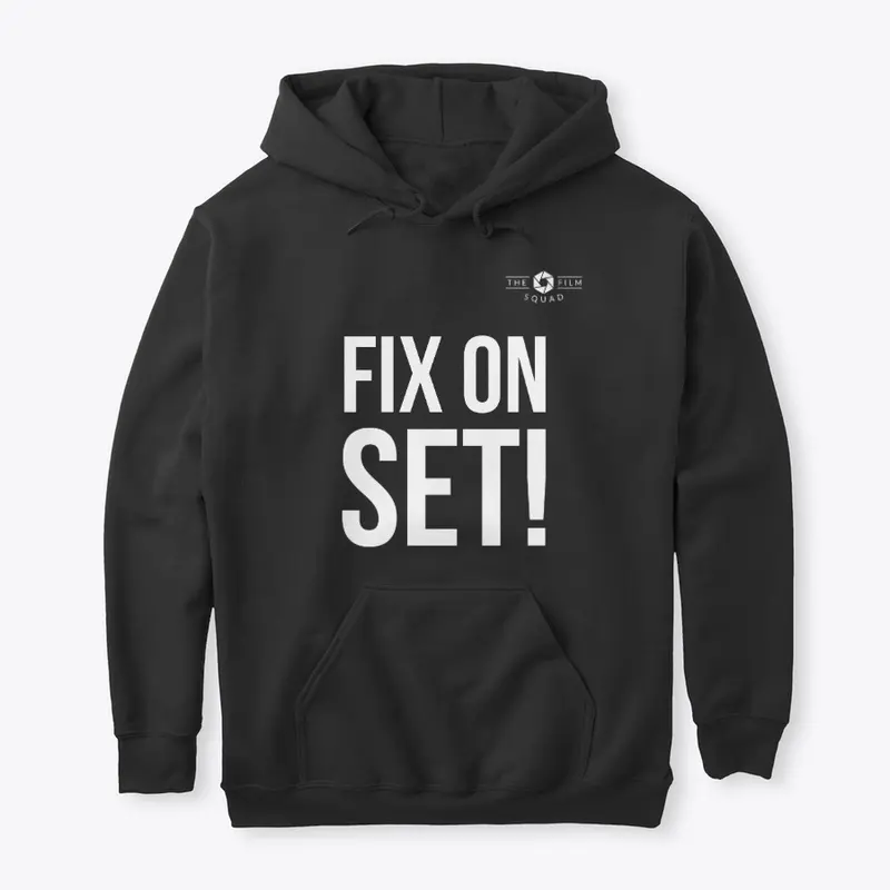 FIX ON SET! Apparel by The Film Squad