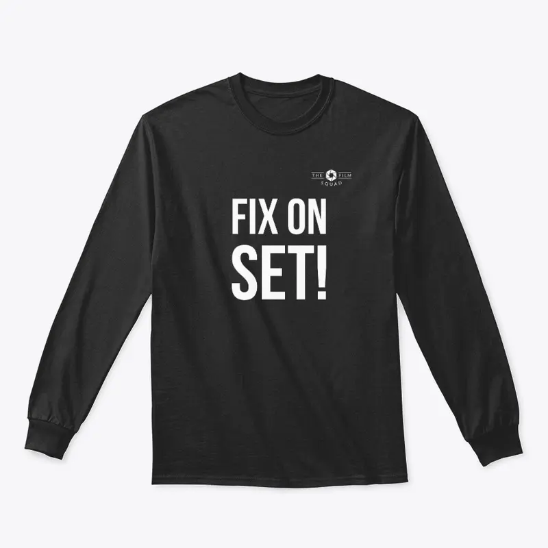 FIX ON SET! Apparel by The Film Squad