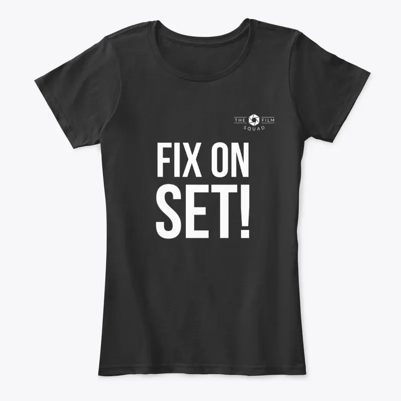 FIX ON SET! Apparel by The Film Squad